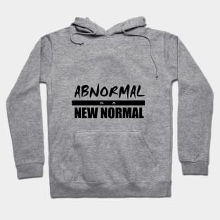 Abnormal is a New Normal Shirt Hoodie